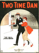 Two Time Dan, Roy Turk; J. Russel Robinson, 1923