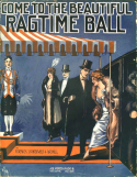 Come To The Beautiful Ragtime Ball, J. Rennie Cormack; Billy Vanderveer; Clarence Gaskill, 1915