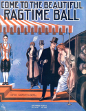 Come To The Beautiful Ragtime Ball, J. Rennie Cormack; William J. (Billy) Vanderveer; Clarence Gaskill, 1915