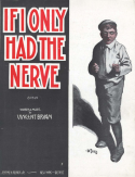 If I Only Had The Nerve, Vincent Bryan, 1906