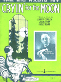 Cryin' For The Moon, Larry Conley; Jack Stern; Jules Roos, 1926