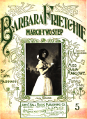 Barbara Frietchie, C. Wm Bachmann, 1899