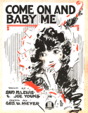 Come On And Baby Me, George W. Meyer, 1916