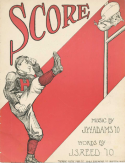 Score!, J. W. Adams, 1909