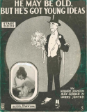 He May Be Old, But He's Got Young Ideas, Howard Johnson; Alex Gerber; Harry Jentes, 1916