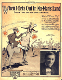 When I Gets Out In No Man's Land, Will E. Skidmore; Marshall Walker, 1918