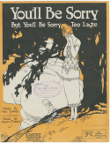 You'll Be Sorry (But You'll Be Sorry Too Late), Maceo Pinkard, 1919
