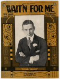 Wait'n For Me, Maceo Pinkard, 1920