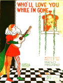 Who'll Love You While I'm Gone?, Maceo Pinkard, 1918