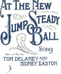 At The New Jump Steady Ball, Tom Delaney; Sidney Easton, 1920