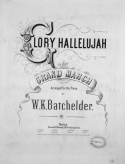 Glory Hallelujah!, W. K. Batchelder, 1861