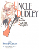 Uncle Dudley, Robert B. Kellogg, 1907