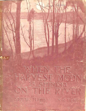 When The Harvest Moon Is Shining On The River, S. R. Henry, 1904