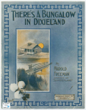There's A Bungalow In Dixieland, Harold B. Freeman, 1914