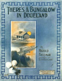 There's A Bungalow In Dixieland, Harold B. Freeman, 1914