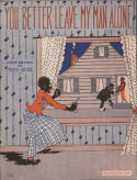 You Better Leave My Man Alone, Fred Rose, 1923