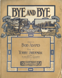Bye And Bye, Terry Sherman, 1907
