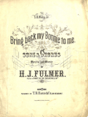 Bring Back My Bonnie To Me, H. J. Fulmer, 1882
