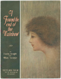 I Found The End Of The Rainbow, Charley T. Straight; William Sandefur, 1918