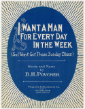 I Want A Man For Every Day In The Week, B. H. Poucher, 1922