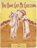 You Have Got Me Guessing, Newton B. Heims, 1911