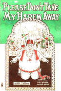 Please Don't Take My Harem Away, Will E. Skidmore; Marshall Walker, 1919