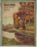 Indian Summer, Charles N. Daniels (a.k.a., Neil Moret or L'Albert), 1909