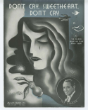 Don't Cry, Sweetheart, Don't Cry, Ted Fiorito; Albert Von Tilzer; Harry Tobias, 1937