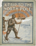 A Trip To The North Pole, John S. Zamecnik, 1909