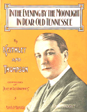 In The Evening By The Moonlight In Dear Old Tennessee, Ernest Clinton Keithley; Floyd Thompson, 1914